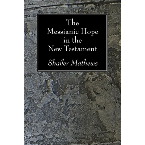 The Messianic Hope in the New Testament