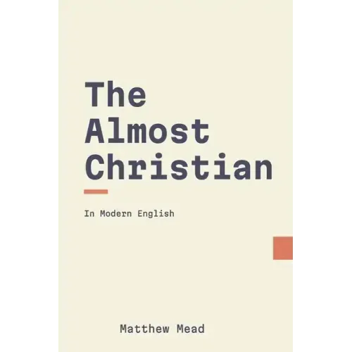 The Almost Christian Discovered (Modern English)