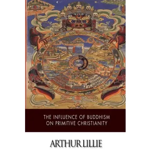 The Influence of Buddhism on Primitive Christianity
