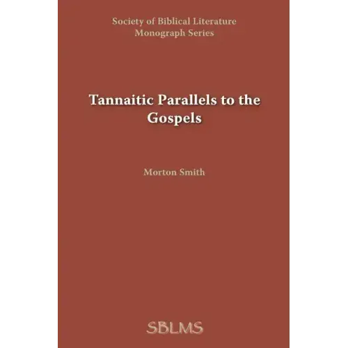 Tannaitic Parallels to the Gospels