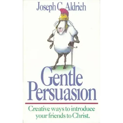 Gentle Persuasion: Creative Ways to Introduce Your Friends to Christ