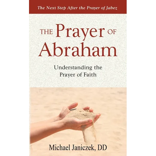 The Prayer of Abraham: Understanding the prayer of faith