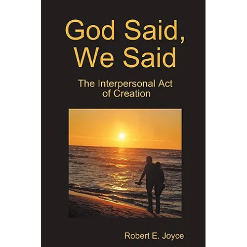 God Said, We Said: The Interpersonal Act of Creation