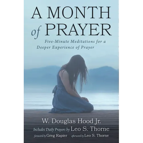 A Month of Prayer: Five-Minute Meditations for a Deeper Experience of Prayer