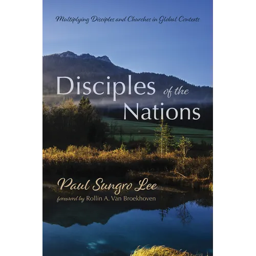 Disciples of the Nations: Multiplying Disciples and Churches in Global Contexts