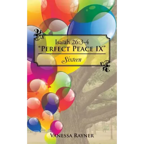 Isaiah 26: 3-4 "Perfect Peace IX" Sixteen