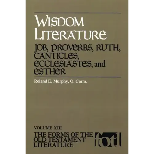 Wisdom Literature: Job, Proverbs, Ruth, Canticles, Ecclesiastes, and Esther