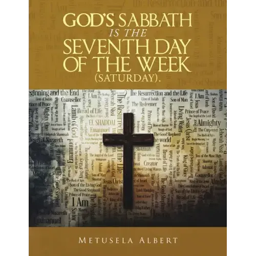 God's Sabbath Is the Seventh Day of the Week (Saturday).