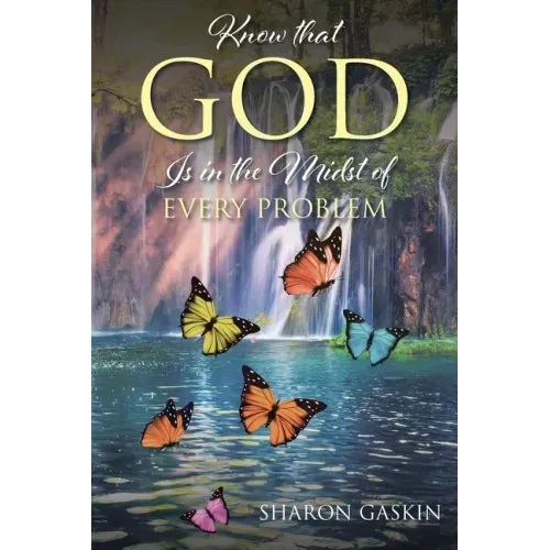 Know that GOD Is in the Midst of EVERY PROBLEM