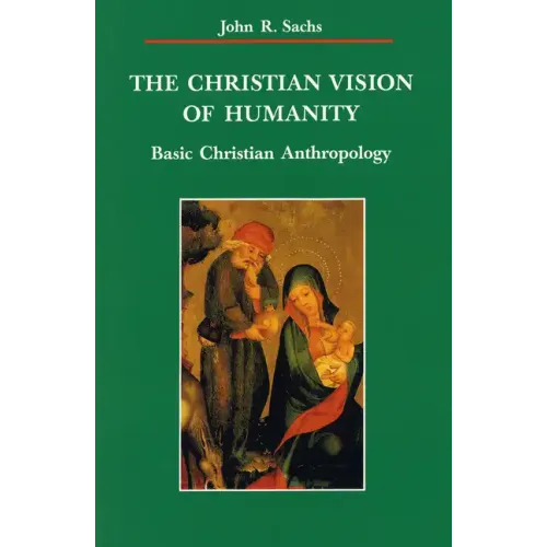 The Christian Vision of Humanity