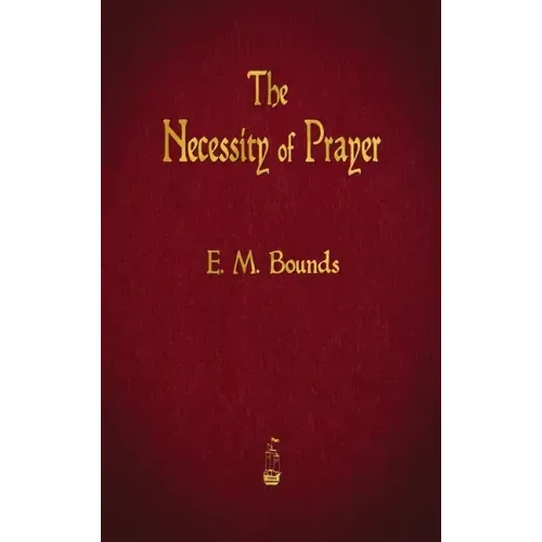 The Necessity of Prayer