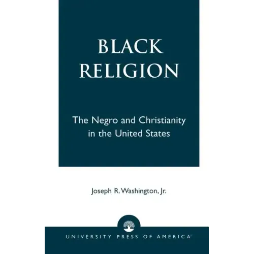 Black Religion: The Negro and Christianity in the United States