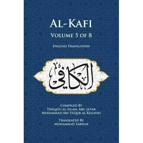 Al-Kafi, Volume 5 of 8: English Translation
