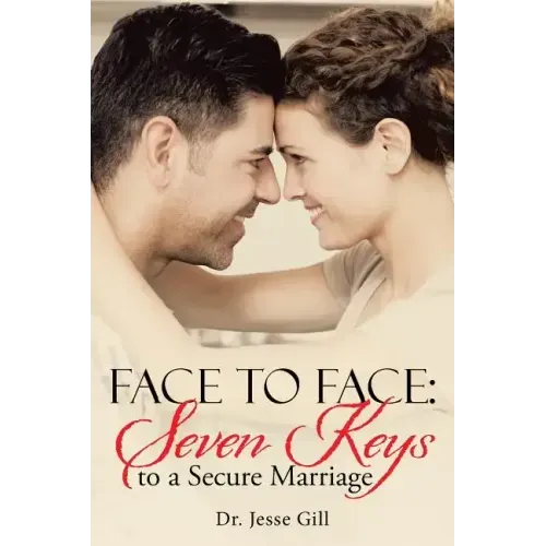 Face to Face: Seven Keys to a Secure Marriage