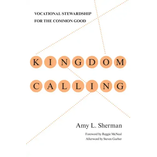 Kingdom Calling: Vocational Stewardship for the Common Good