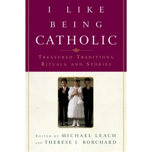 I Like Being Catholic