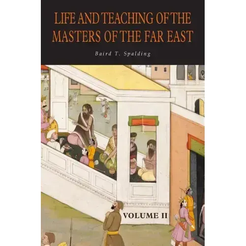 Life and Teaching of the Masters of the Far East: Volume 2