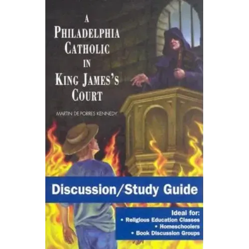 A Philadelphia Catholic in King James's Court - Discussion/Study Guide: Study Guide