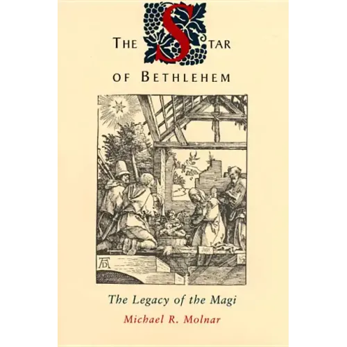 The Star of Bethlehem: The Legacy of the Magi