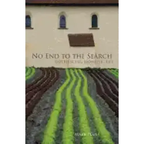 No End to the Search: Experiencing Monastic Life Volume 50