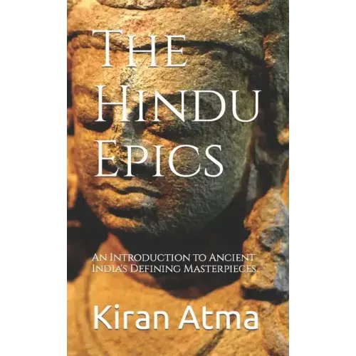 The Hindu Epics: An Introduction to Ancient India's Defining Masterpieces.