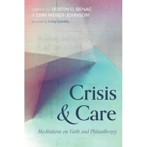 Crisis and Care: Meditations on Faith and Philanthropy