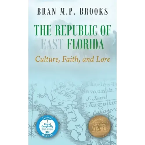 The Republic of East Florida: Culture, Faith, and Lore