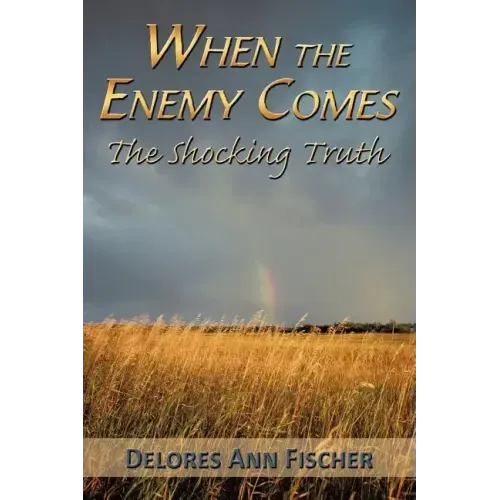 When the Enemy Comes: The Shocking Truth