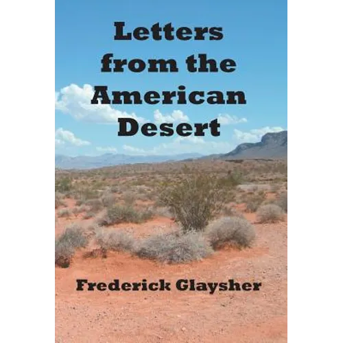 Letters from the American Desert: Signposts of a Journey, a Vision