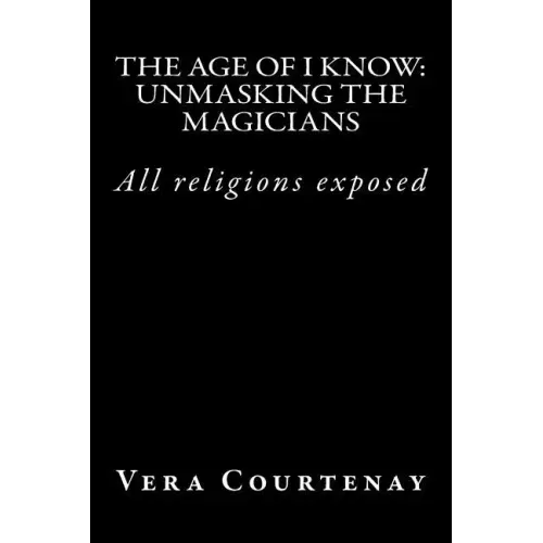 The Age of I Know: Unmasking the Magicians