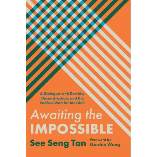 Awaiting the Impossible: A Dialogue with Derrida, Deconstruction, and the Endless Wait for Messiah