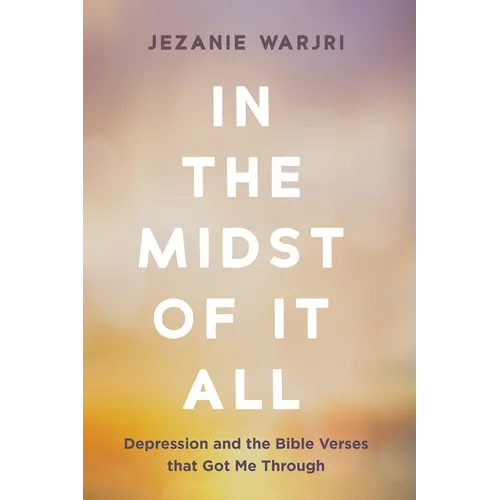 In the Midst of It All: Depression and the Bible Verses That Got Me Through