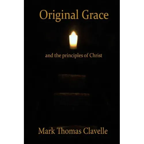 Original Grace and The Principles of Christ