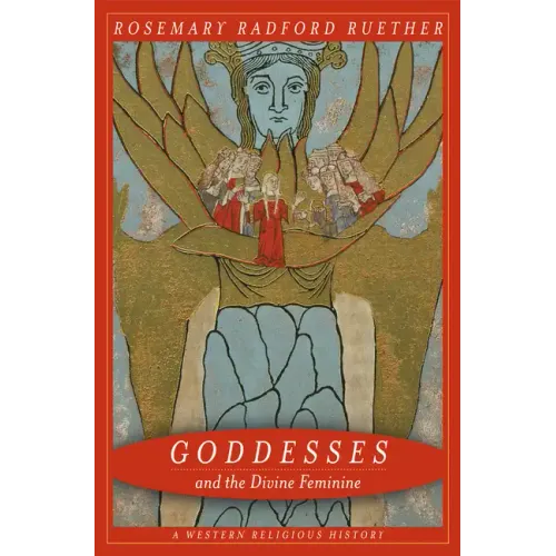 Goddesses and the Divine Feminine: A Western Religious History
