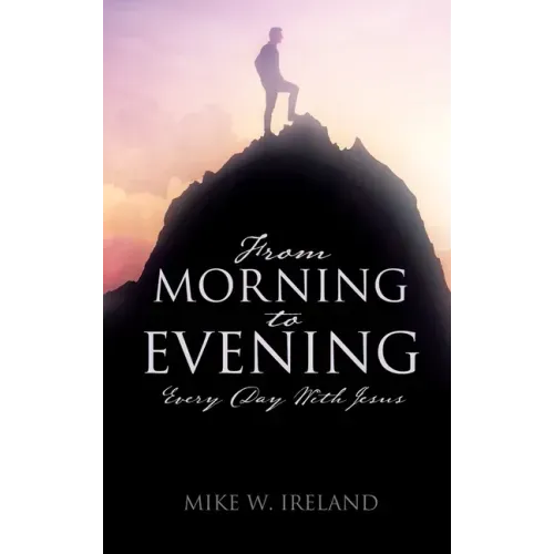 From Morning to Evening: Every Day With Jesus