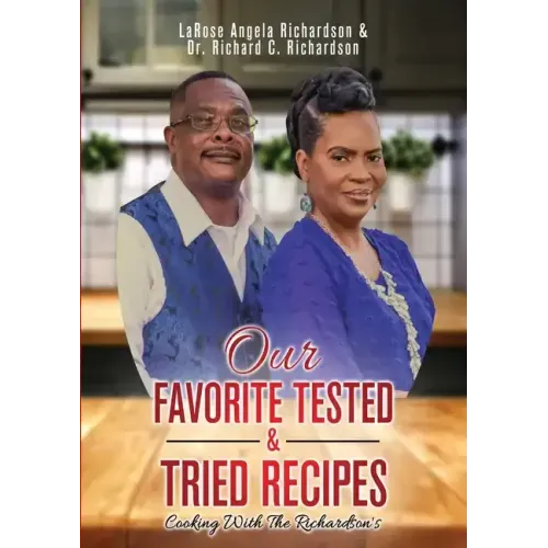 Our Favorite Tested & Tried Recipes: Cooking With The Richardson's