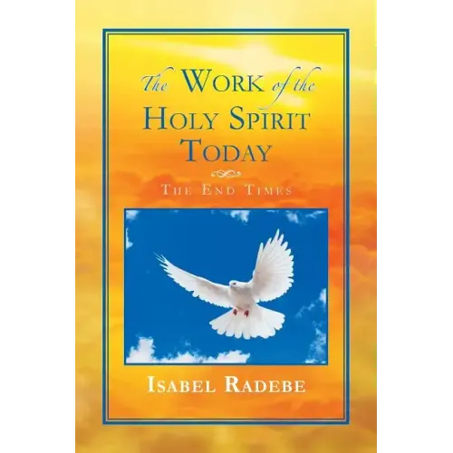 The Work of the Holy Spirit Today: The End Times
