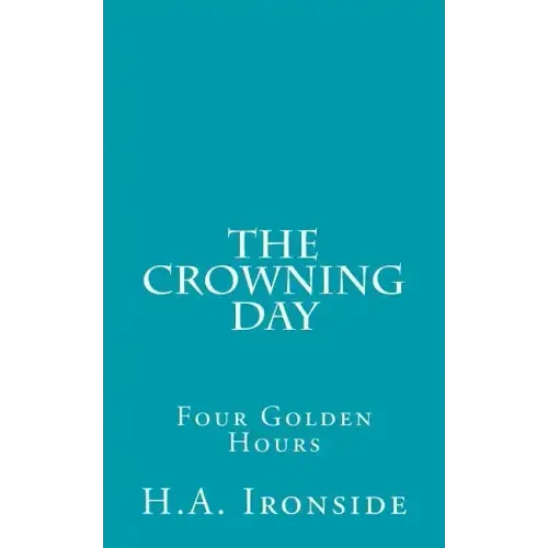 The Crowning Day: Four Golden Hours