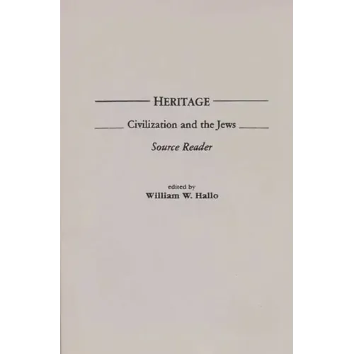 Heritage: Civilization and the Jews: Source Reader