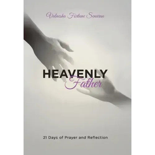 Heavenly Father: 21 Days of Prayer and Reflection