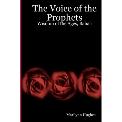 The Voice Of The Prophets: Wisdom Of The Ages, Bahai