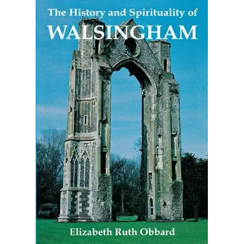 The History and Spirituality of Walsingham