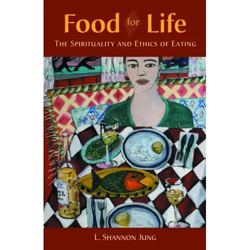 Food for Life: The Spirituality and Ethics of Eating