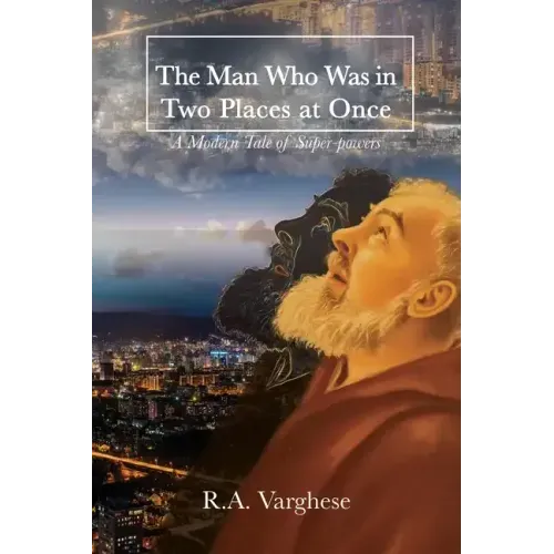 The Man Who Was in Two Places at Once: A Modern Tale of Super-powers