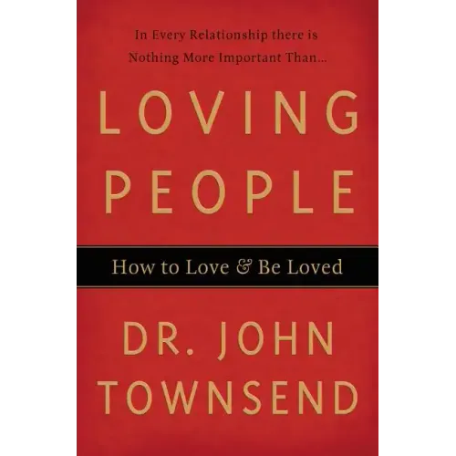 Loving People: How to Love & Be Loved