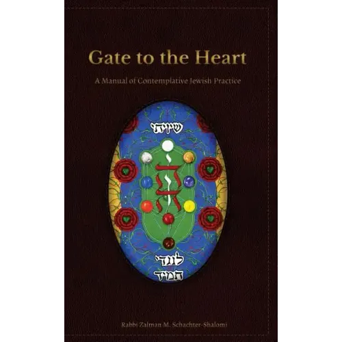 Gate to the Heart: A Manual of Contemplative Jewish Practice