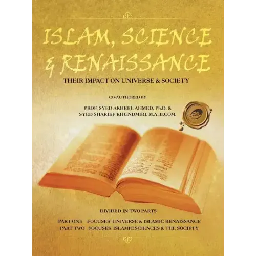 Islam, Science & Renaissance: Their Impact on Universe & Society