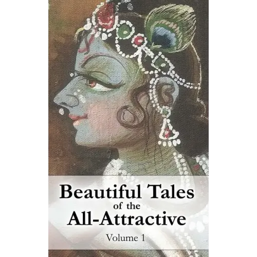Beautiful Tales of the All-Attractive: Srimad Bhagavatam's First Canto
