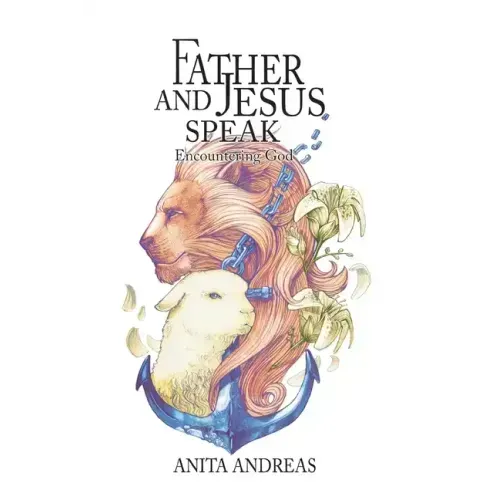 Father and Jesus Speak: Encountering God