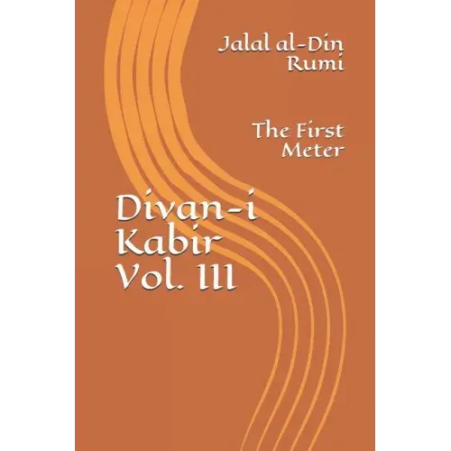 Divan-i Kabir, Volume III: The First Meter